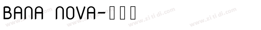 BANA NOVA字体转换